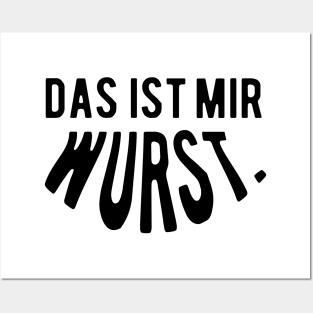 Das ist mir wurst. Posters and Art